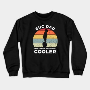 EUC Dad Like a Regular Dad but Cooler Crewneck Sweatshirt